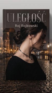 Uległość - Roj Rojkowski - ebook