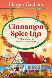 Cinnamon Spice Inn. Miłość może być najsłodszą z przypraw - Harper Graham - ebook