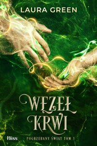 Węzeł krwi. Pogrzebany świat. Tom 3 - Laura Green - ebook