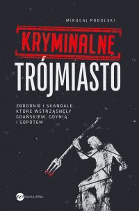 Kryminalne Trójmiasto - Mikołaj Podolski - ebook
