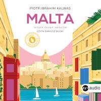 Malta. Wyspa pełna smaków - Piotr Ibrahim Kalwas - audiobook
