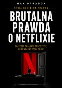 Brutalna prawda o Netflixie - Max Paradox - ebook