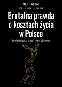 Brutalna prawda o kosztach życia w Polsce - Max Paradox - ebook