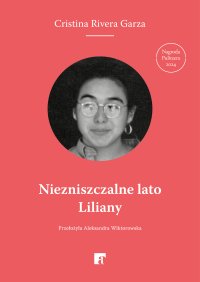 Niezniszczalne lato Liliany - Cristina Rivera Garza - ebook