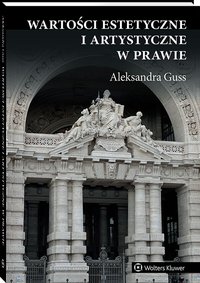 Wartości estetyczne i artystyczne w prawie - Aleksandra Guss - ebook