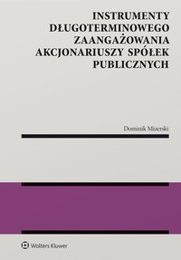 Instrumenty długoterminowego zaangażowania akcjonariuszy spółek publicznych - Dominik Mizerski - ebook