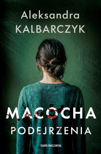 Macocha. Podejrzenia - Aleksandra Kalbarczyk - ebook