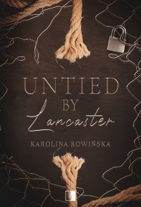 Untied by Lancaster - Karolina Rowińska - ebook