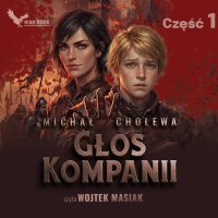 Głos Kompanii. Część 1 - Michał Cholewa - audiobook
