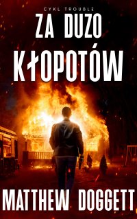 Za dużo kłopotów - Matthew Doggett - ebook