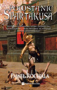 Powstanie Spartakusa - Paweł Rochala - ebook
