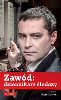Zawód: dziennikarz śledczy - Piotr Gociek - ebook