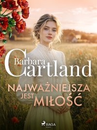 Najważniejsza jest miłość. Ponadczasowe historie miłosne Barbary Cartland - Barbara Cartland - ebook