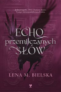 Echo przemilczanych słów - Lena M. Bielska - ebook
