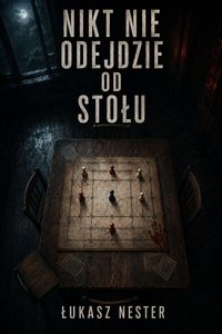 Nikt nie odejdzie od stołu - Łukasz Nester - ebook