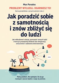Jak poradzić sobie z samotnością i znów zbliżyć się do ludzi - Max Paradox - ebook