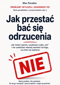 Jak przestać bać się odrzucenia - Max Paradox - ebook