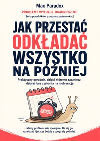 Jak przestać odkładać wszystko na później - Max Paradox - ebook
