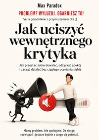 Jak uciszyć wewnętrznego krytyka - Max Paradox - ebook