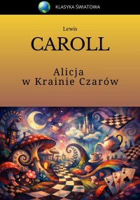 Alicja w Krainie Czarów - Lewis Carroll - ebook