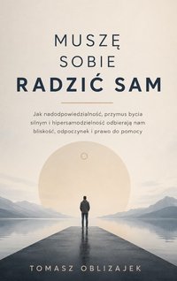 Muszę sobie radzić sam - Tomasz Oblizajek - ebook