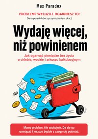 Wydaję więcej, niż powinienem - Max Paradox - ebook
