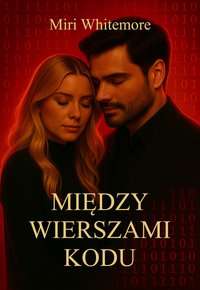 Między wierszami kodu - Miri Whitemore - ebook