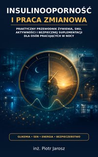 INSULINOOPORNOŚĆ I PRACA ZMIANOWA - Piotr Jarosz - ebook