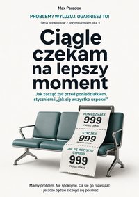 Ciągle czekam na lepszy moment - Max Paradox - ebook