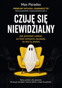 Czuję się niewidzialny - Max Paradox - ebook