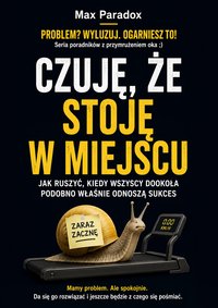 Czuję, że stoję w miejscu - Max Paradox - ebook