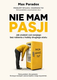 Nie mam pasji - Max Paradox - ebook