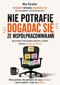 Nie potrafię dogadać się ze współpracownikami - Max Paradox - ebook