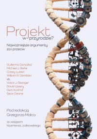 Projekt w przyrodzie? Najważniejsze argumenty za i przeciw - dr Grzegorz Malec - ebook