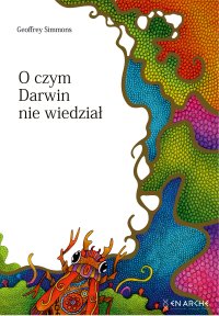 O czym Darwin nie wiedział - Geoffrey Simmons - ebook