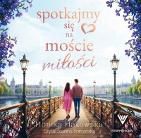 Spotkajmy się na moście miłości - Monika Hakowska - audiobook