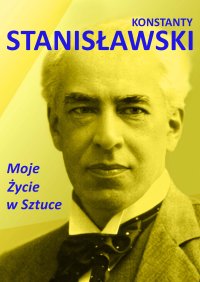 Moje życie w sztuce - Konstanty Stanisławski - ebook
