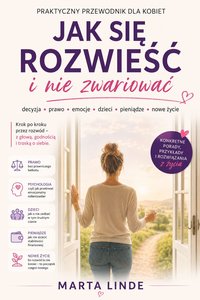 Jak się rozwieść i nie zwariować? Poradnik dla kobiet - Marta Linde - ebook