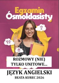 Egzamin ósmoklasisty Język angielski. Rozmowy (nie) tylko unitowe... - Beata Kurec - ebook
