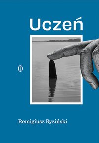 Uczeń - Remigiusz Ryziński - ebook