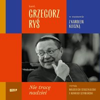 Nie tracę nadziei - Grzegorz Ryś - audiobook