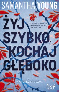 Żyj szybko, kochaj głęboko - Samantha Young - ebook
