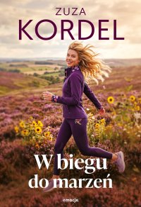 W biegu do marzeń - Zuza Kordel - ebook
