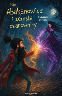 Pan Abakanowicz i zemsta czarownicy - Radosław Gryczka - ebook