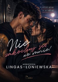 Nie zakochuj się we mnie! - Agnieszka Lingas-Łoniewska - ebook