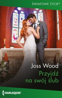 Przyjdź na swój ślub - Joss Wood - ebook