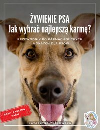 Żywienie psa - Jak wybrać najlepszą karmę? - Katarzyna Witkowska - ebook