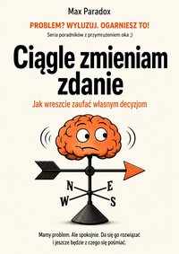 Ciągle zmieniam zdanie - Max Paradox - ebook