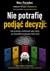 Nie potrafię podjąć decyzji - Max Paradox - ebook
