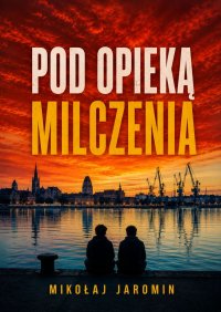 Pod opieką milczenia - Mikołaj Jaromin - ebook
